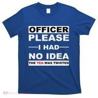 Officer Please I Had No Idea The Tea Was Twisted T-Shirt thumb 0