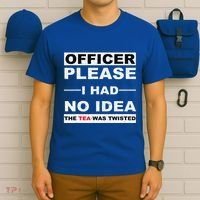Officer Please I Had No Idea The Tea Was Twisted T-Shirt thumb 6