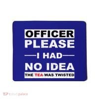 Officer Please I Had No Idea The Tea Was Twisted Mousepad thumb 0