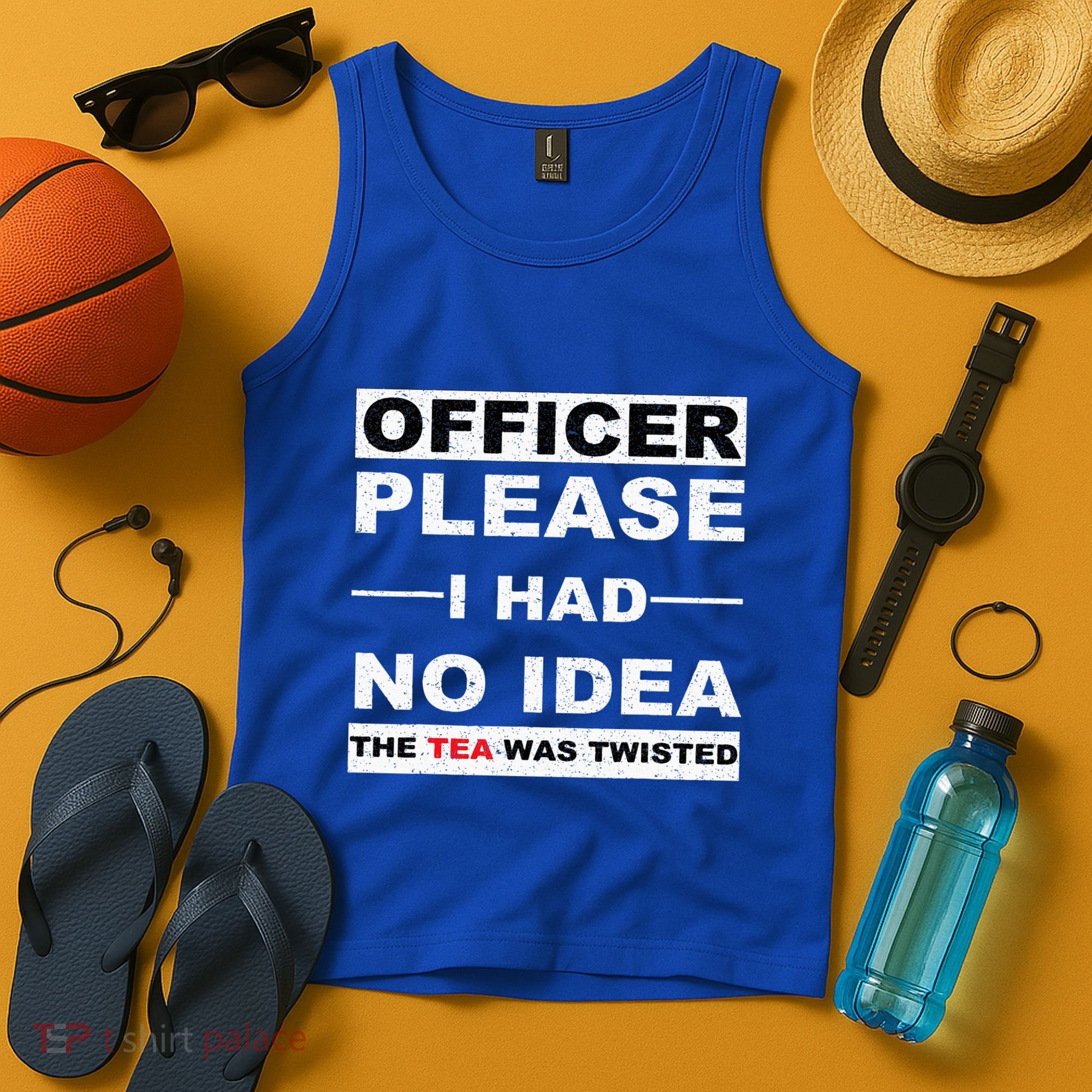 Officer Please I Had No Idea The Tea Was Twisted Tank Top