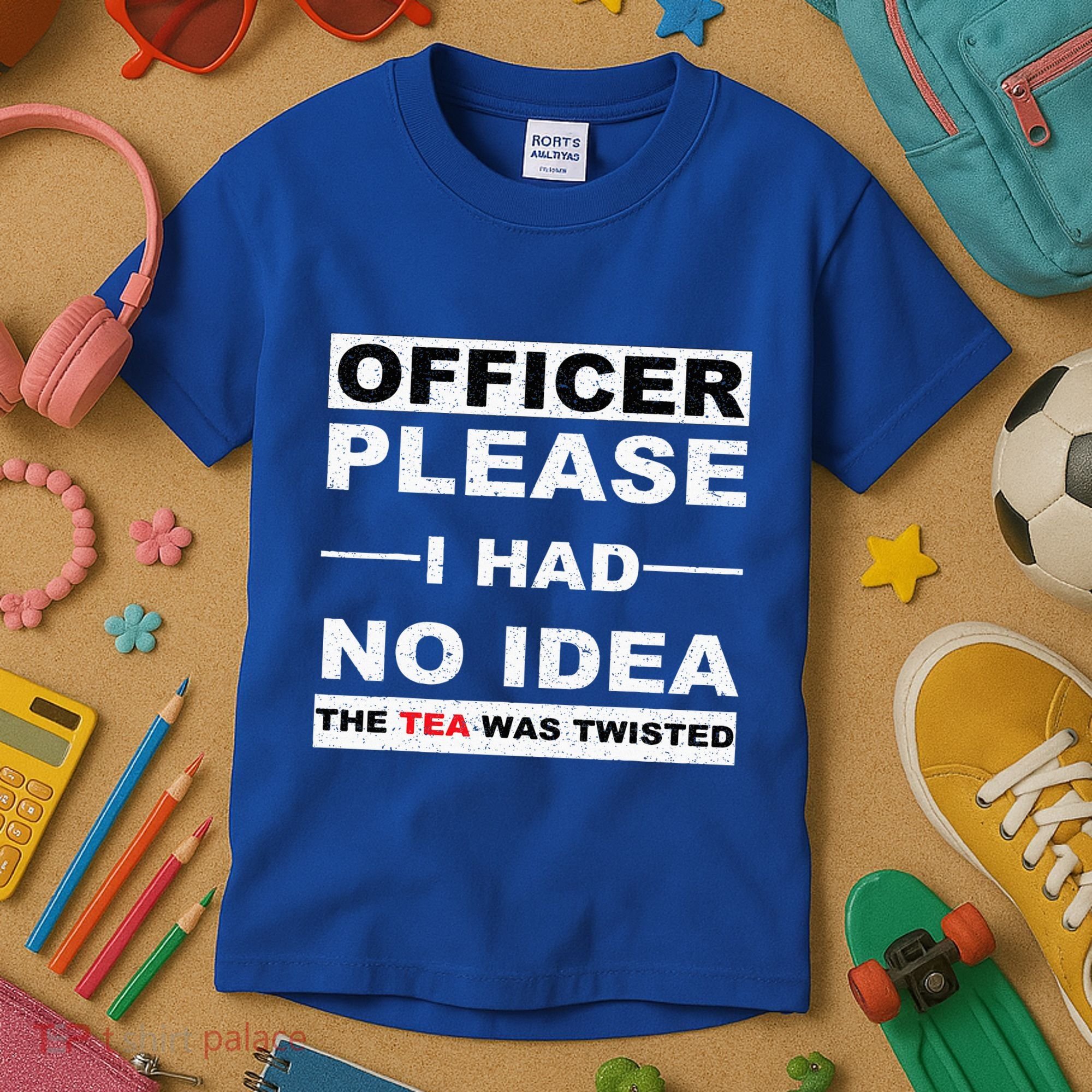 Officer Please I Had No Idea The Tea Was Twisted Kids T-Shirt