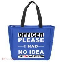 Officer Please I Had No Idea The Tea Was Twisted Tote Bag thumb 0