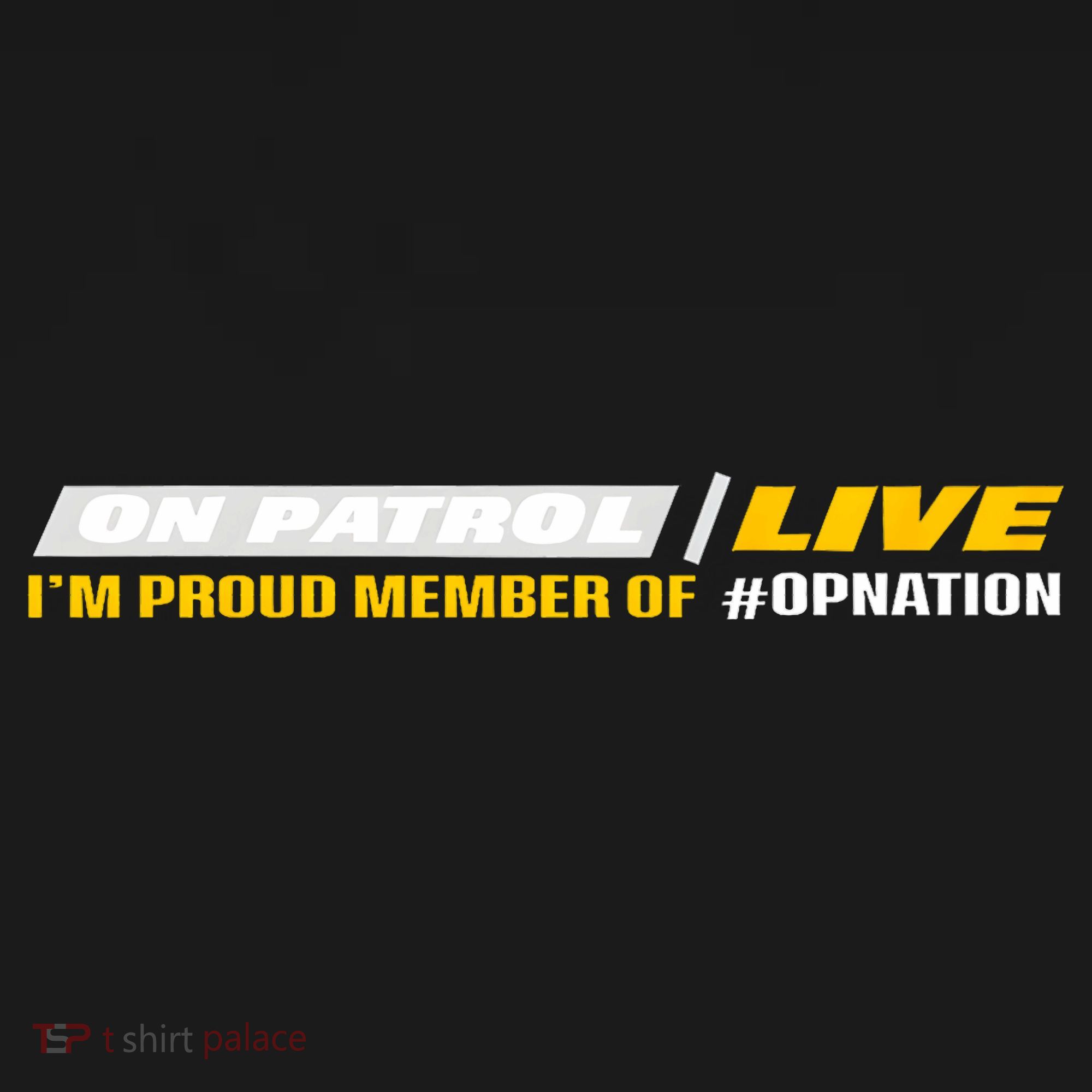 On Patrol I’M A Proud Member Of Opnation Live Women's Hoodie