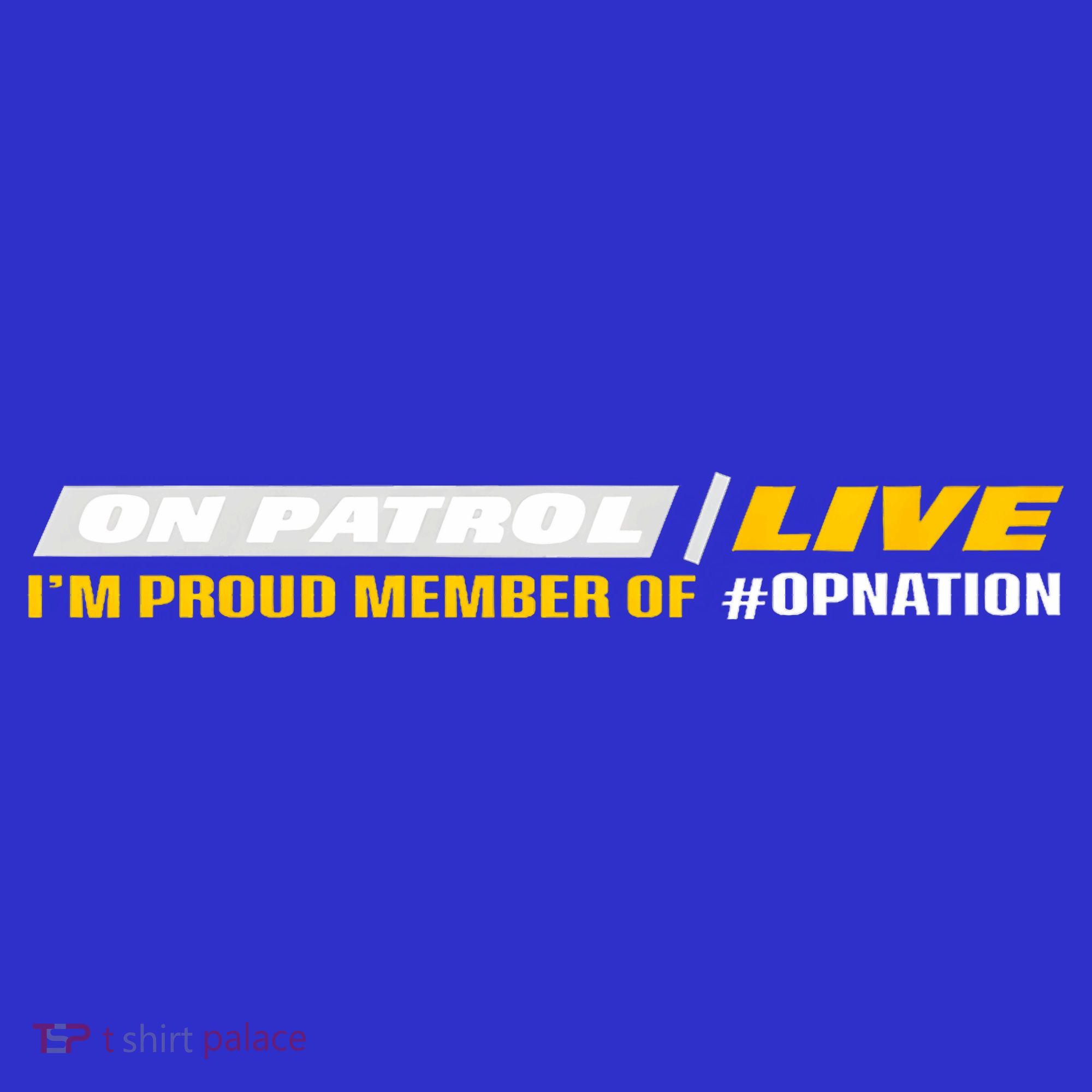 On Patrol I’M A Proud Member Of Opnation Live Mousepad