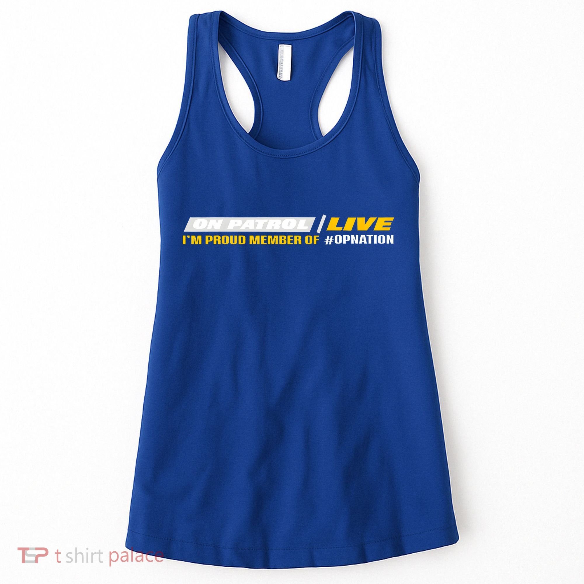 On Patrol I’M A Proud Member Of Opnation Live Women's Tank Top