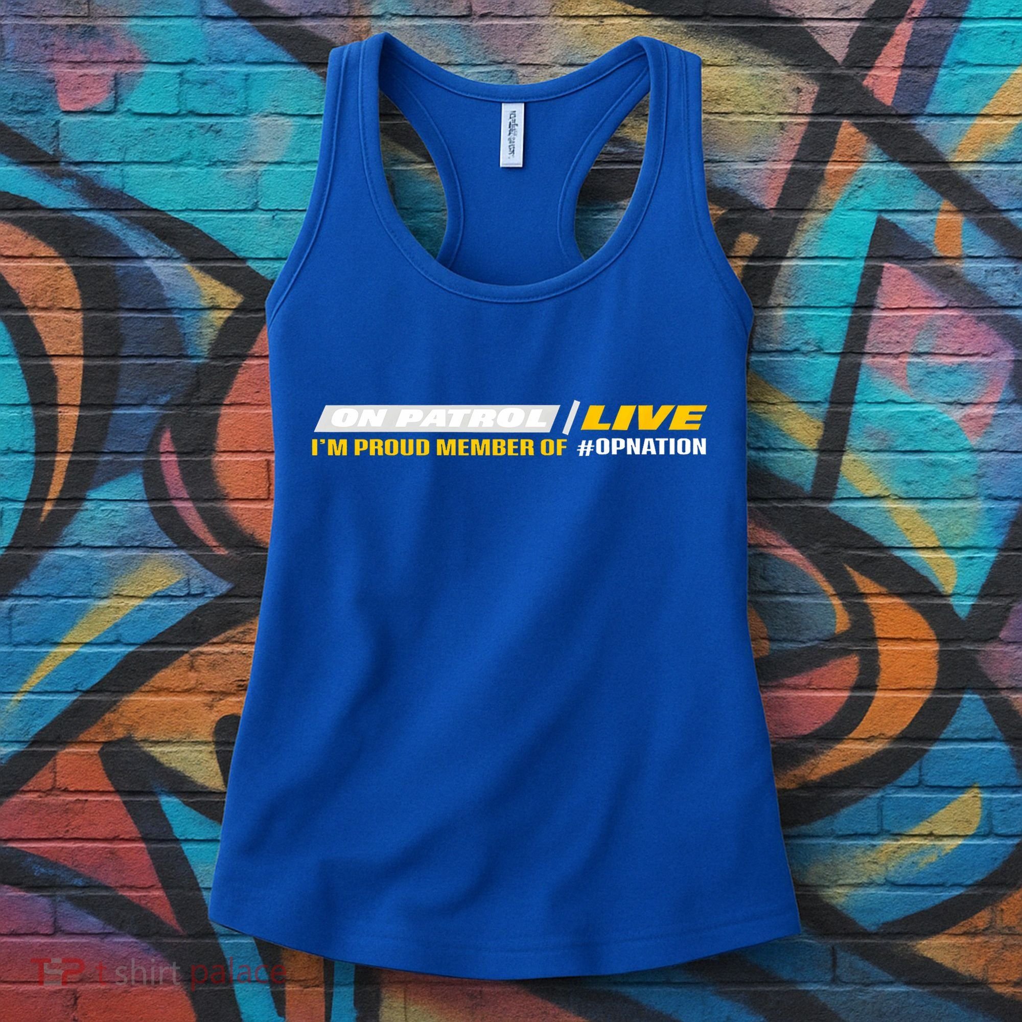 On Patrol I’M A Proud Member Of Opnation Live Women's Tank Top