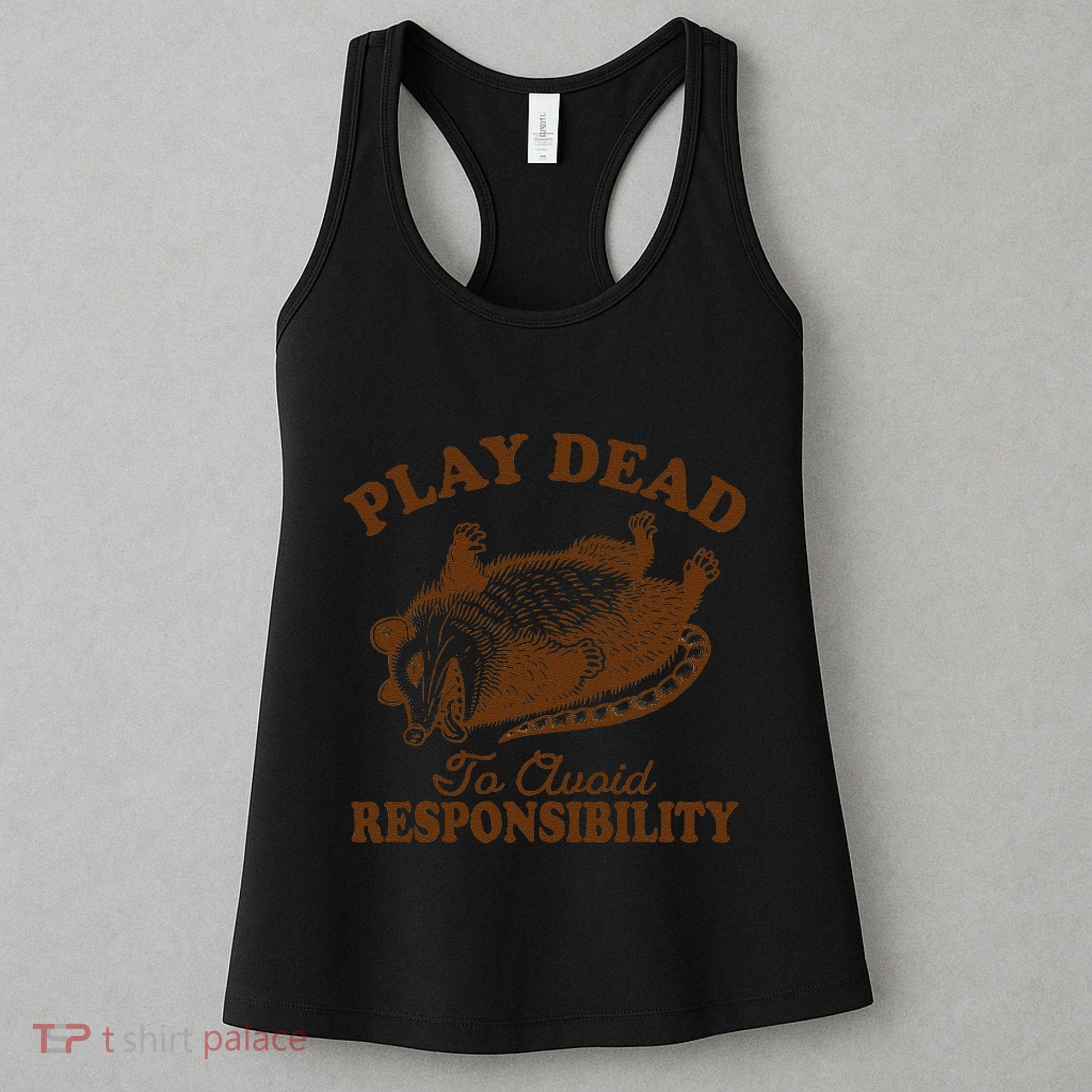 Opossum Possum Lover Play Dead To Avoid Responsibility Women's Tank Top