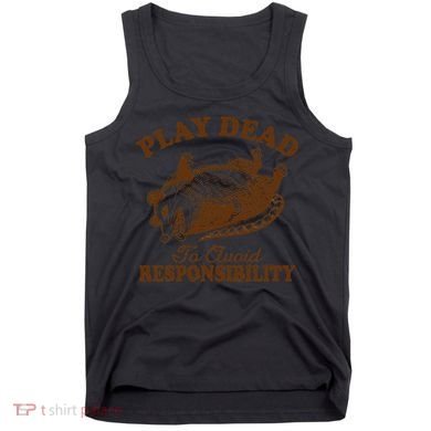 Opossum Possum Lover Play Dead To Avoid Responsibility Tank Top