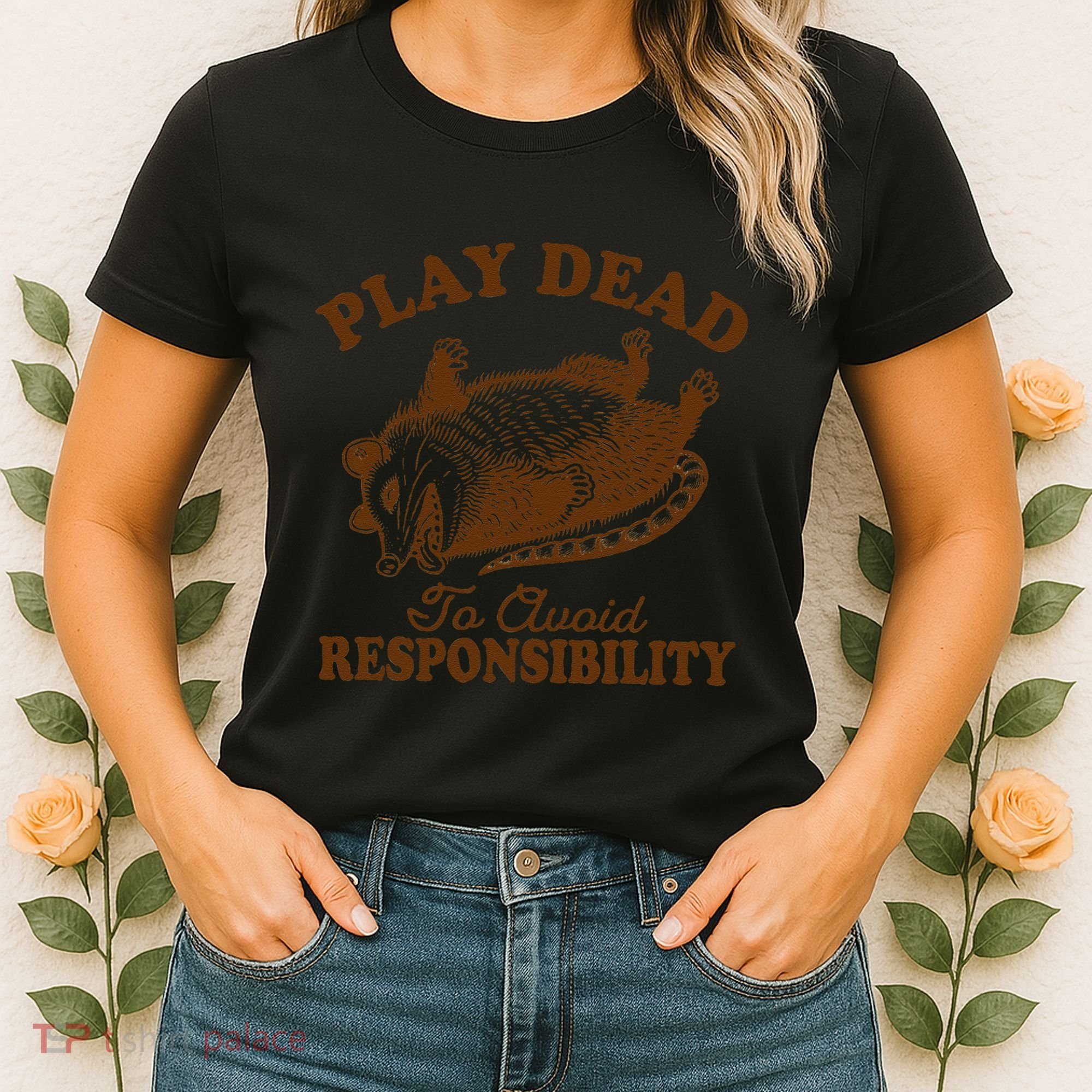 Opossum Possum Lover Play Dead To Avoid Responsibility Women's T-Shirt