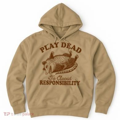 Opossum Possum Lover Play Dead To Avoid Responsibility Hoodie