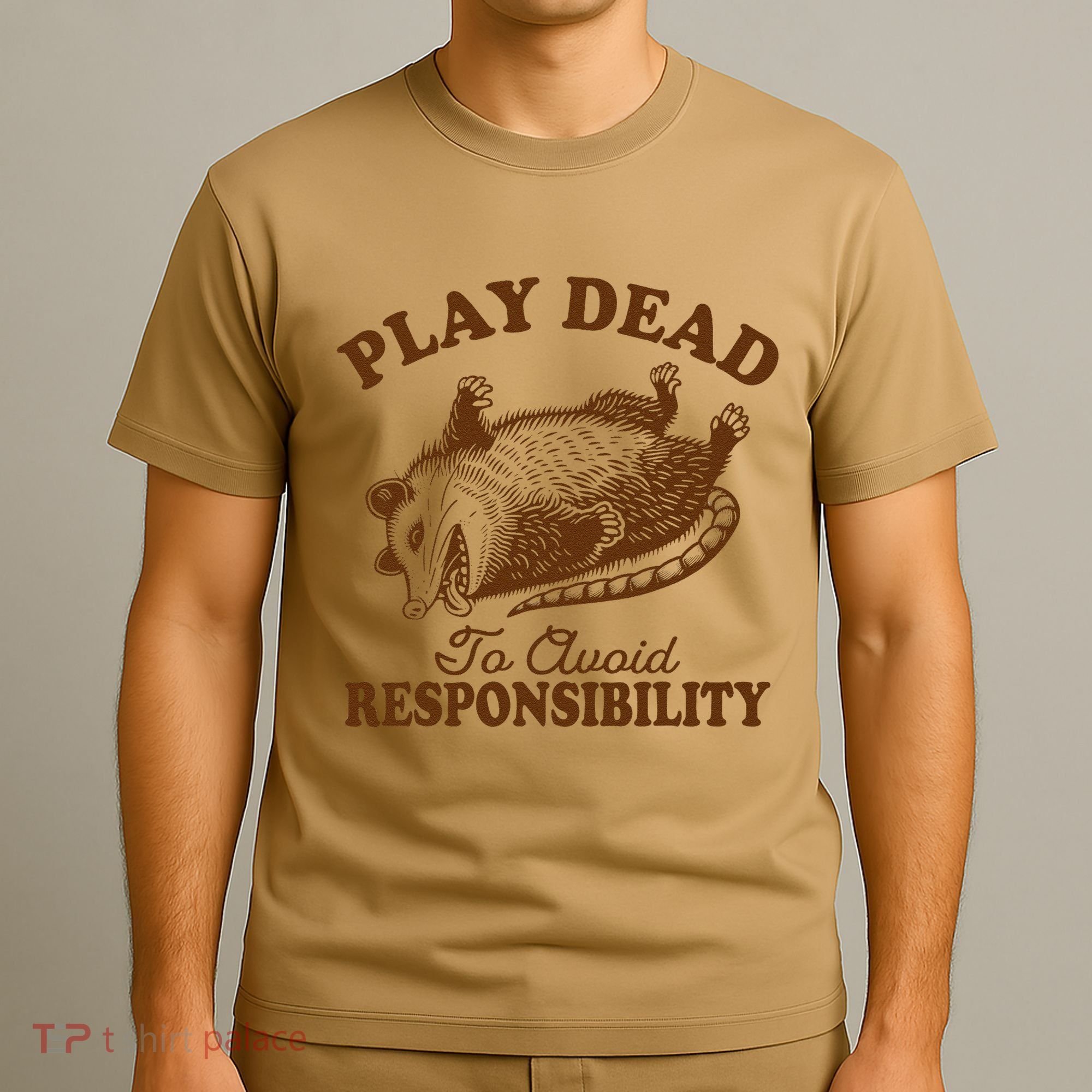 Opossum Possum Lover Play Dead To Avoid Responsibility T-Shirt
