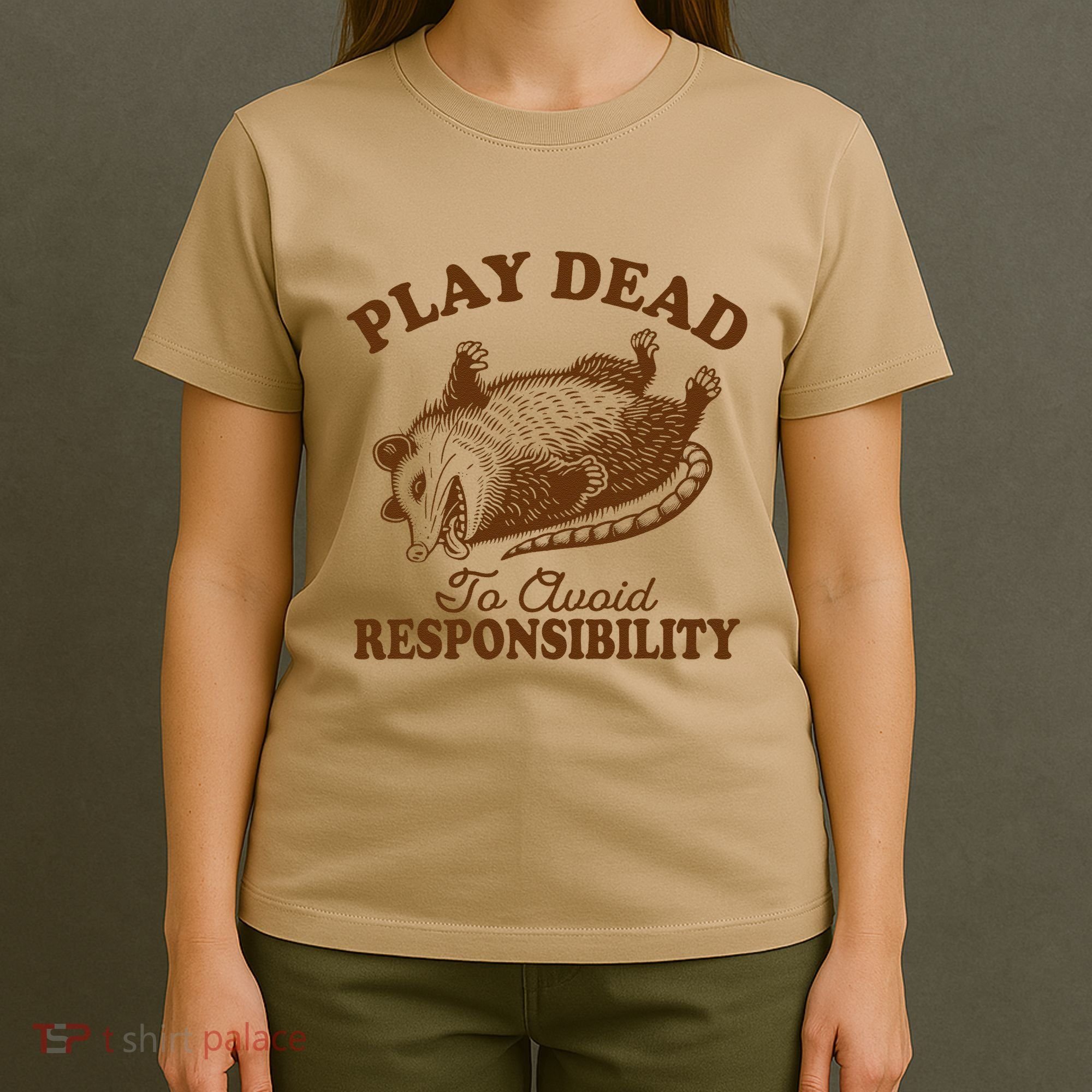 Opossum Possum Lover Play Dead To Avoid Responsibility T-Shirt