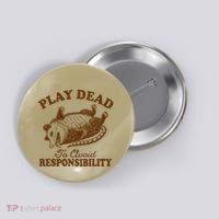 Opossum Possum Lover Play Dead To Avoid Responsibility Button thumb 0