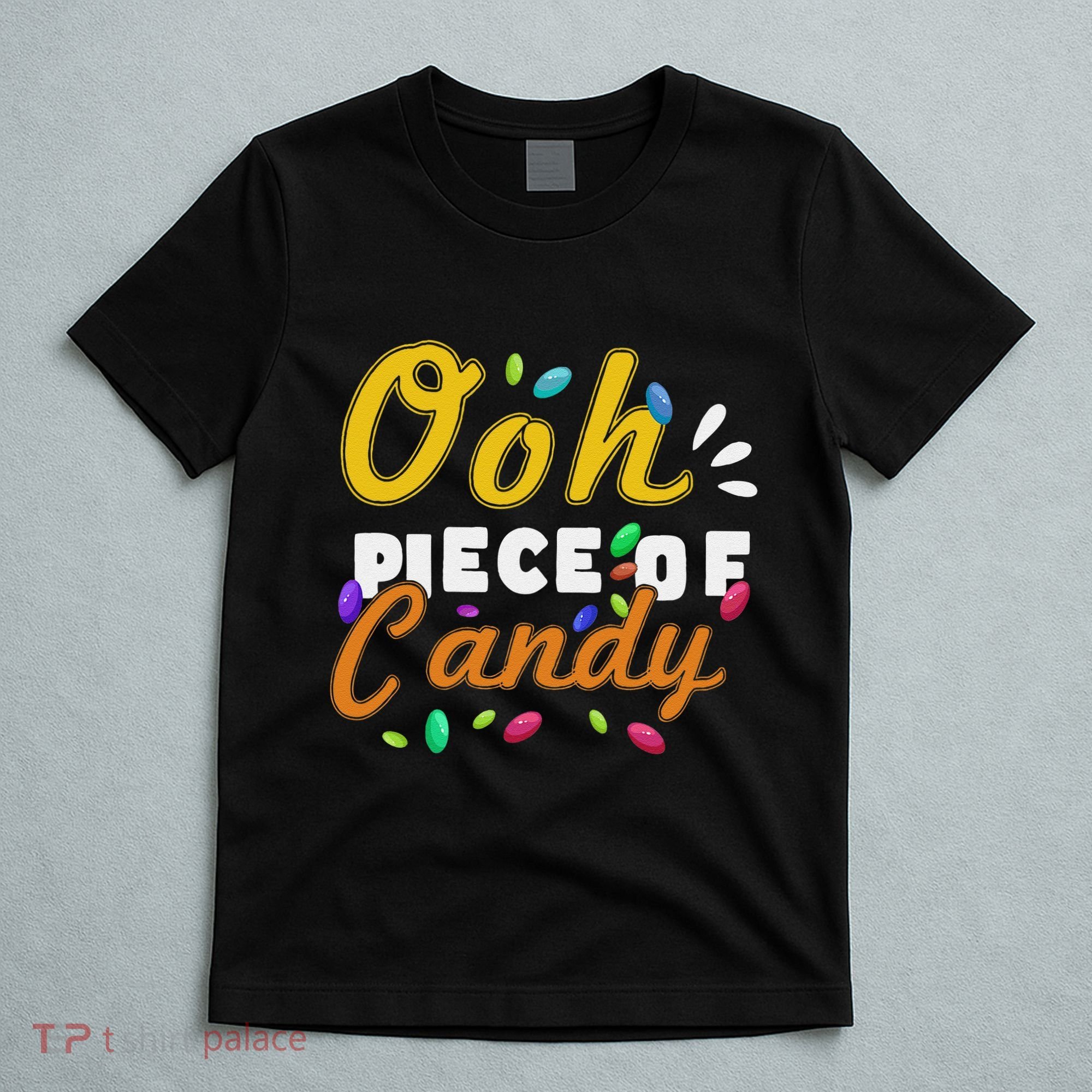 Oh Piece Of Candy Meme Funny T-Shirt