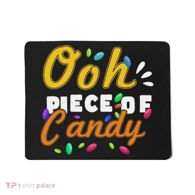 Oh Piece Of Candy Meme Funny Mousepad