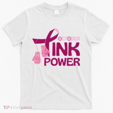 October Pink Power Breast Cancer T-Shirt