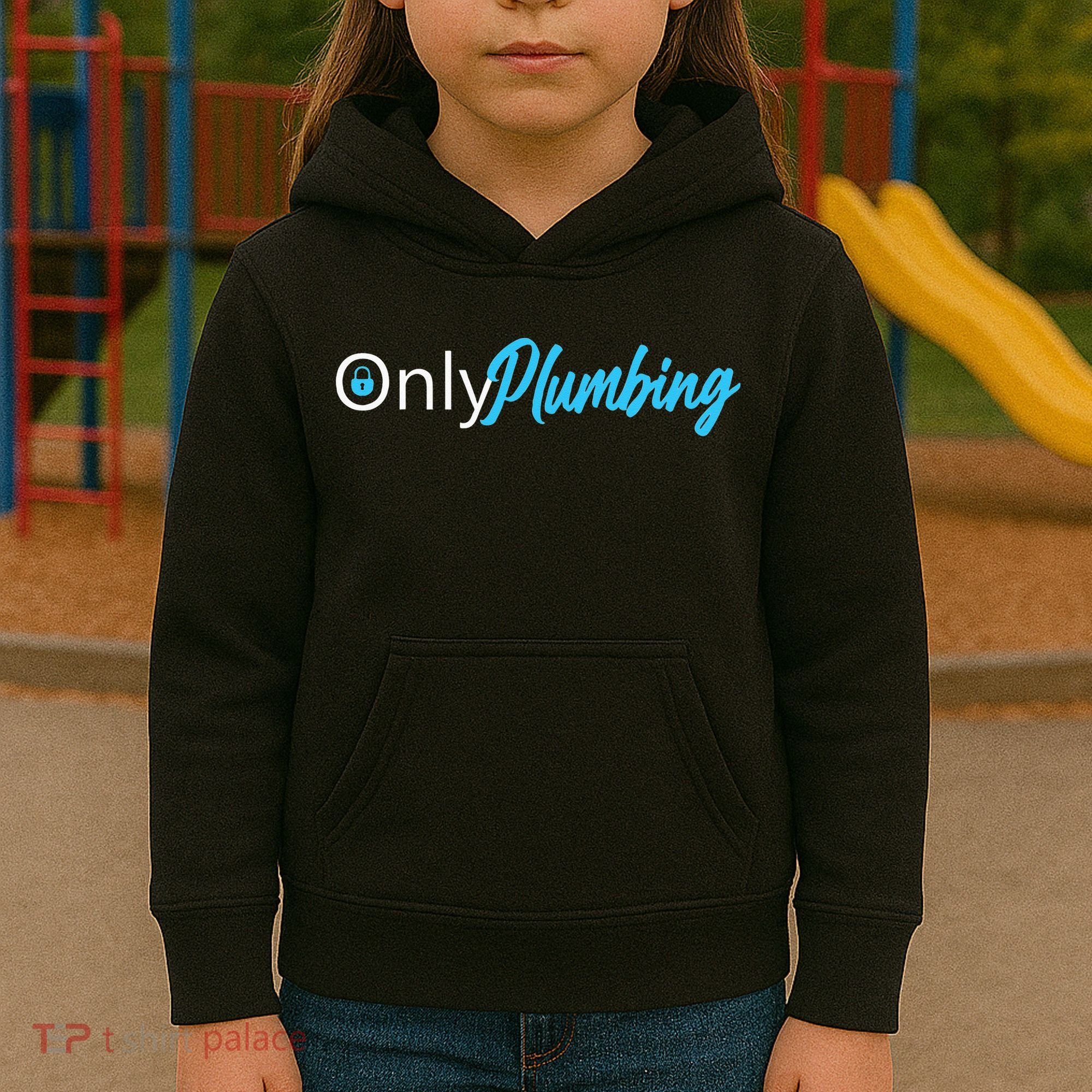 Only Plumbing sexy Plumber Kids Hoodie