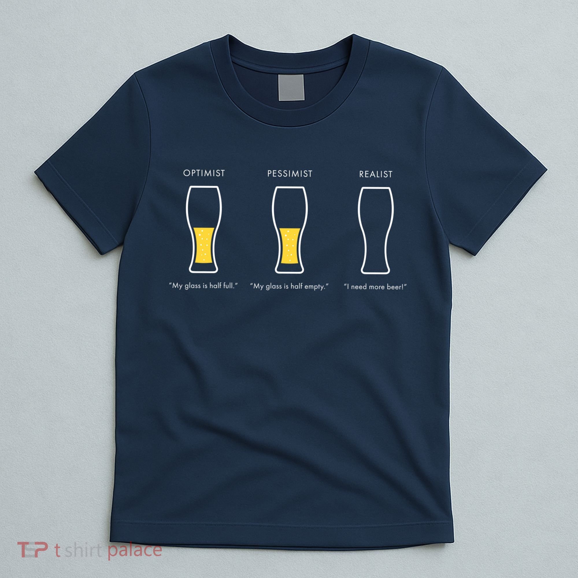 Optimist Pessimist Realist I Need A Beer T-Shirt