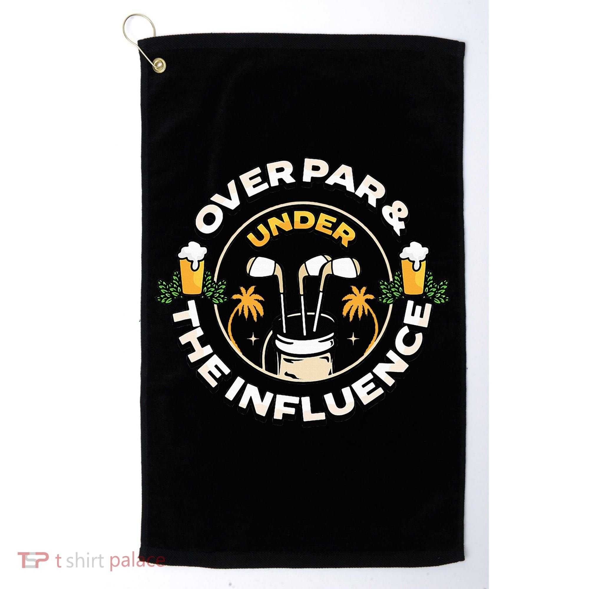 Over Par & Under The Influence Funny Golf Golf Towel