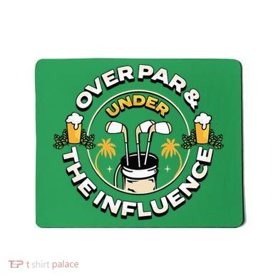 Over Par & Under The Influence Funny Golf Mousepad