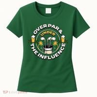 Over Par & Under The Influence Funny Golf Women's T-Shirt thumb 0