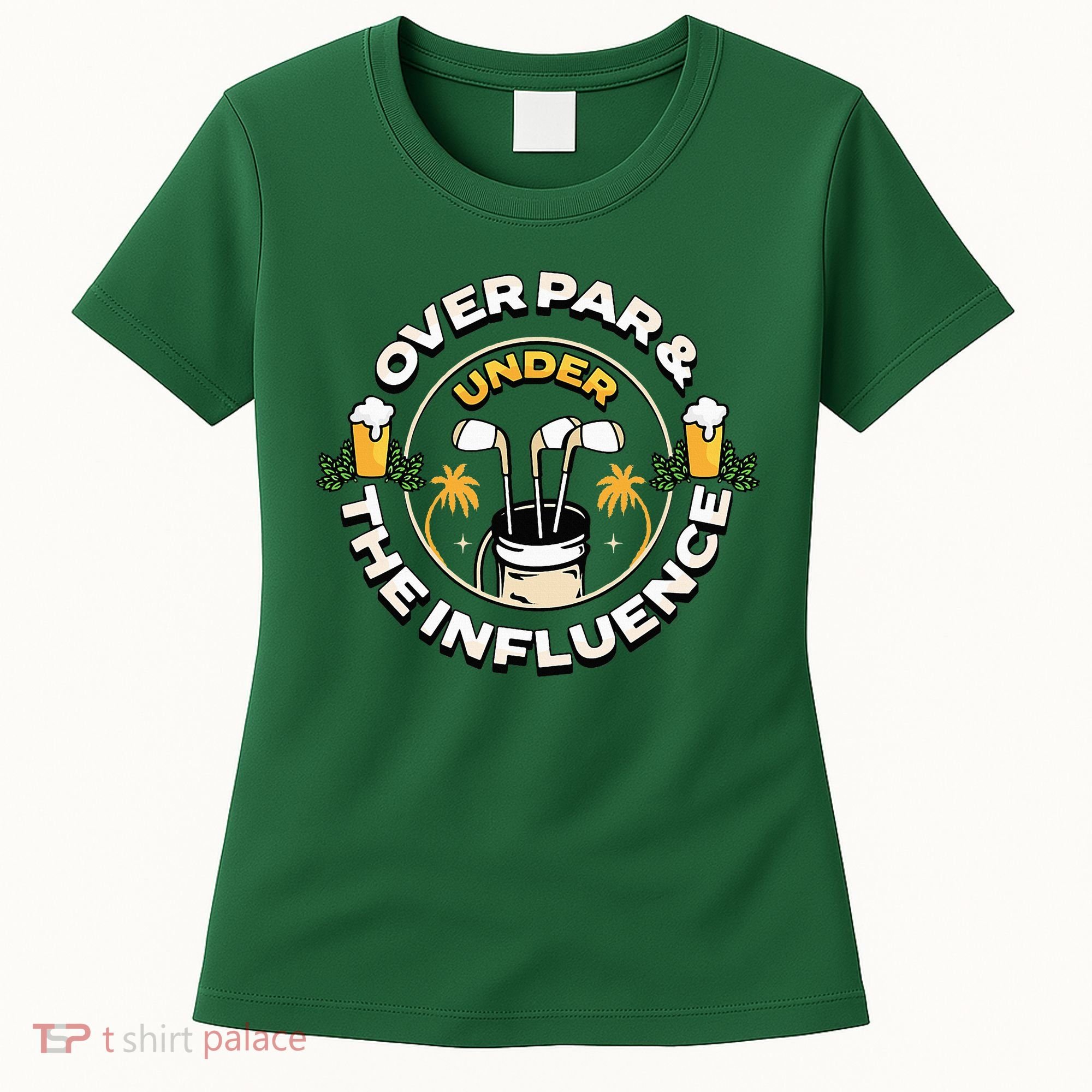 Over Par & Under The Influence Funny Golf Women's T-Shirt