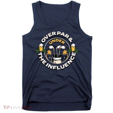 Over Par & Under The Influence Funny Golf Tank Top