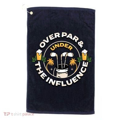 Over Par & Under The Influence Funny Golf Golf Towel
