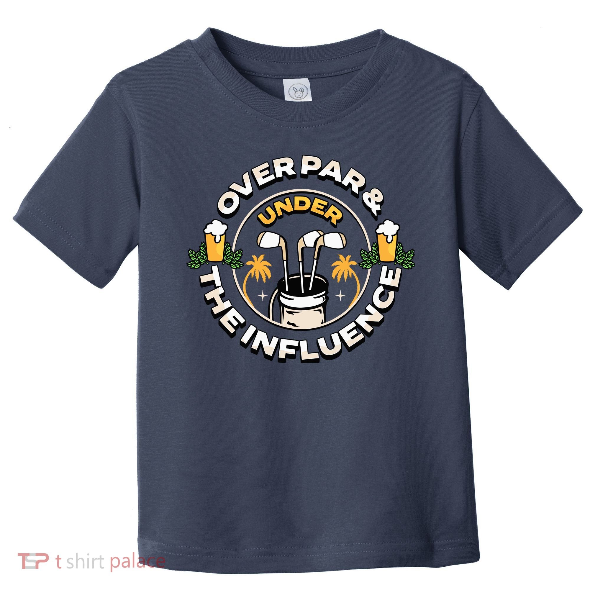 Over Par & Under The Influence Funny Golf Toddler T-Shirt