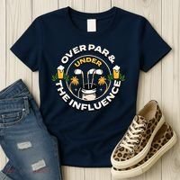 Over Par & Under The Influence Funny Golf Women's T-Shirt thumb 3