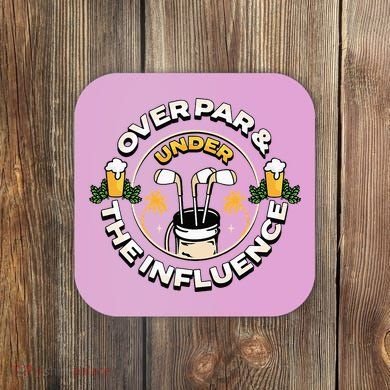 Over Par & Under The Influence Funny Golf Coaster