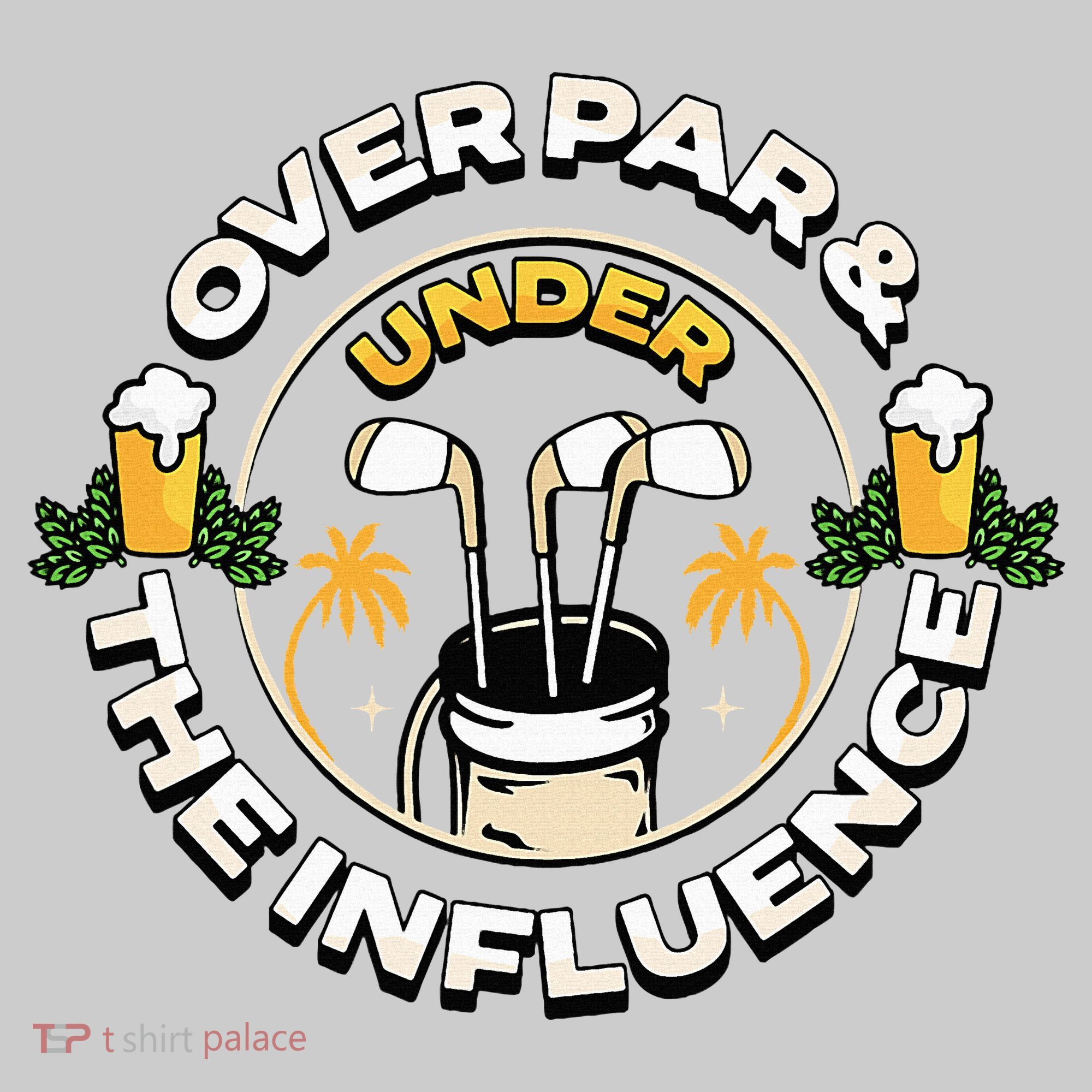 Over Par & Under The Influence Funny Golf Tie-Dye T-Shirt
