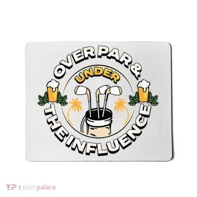 Over Par & Under The Influence Funny Golf Mousepad