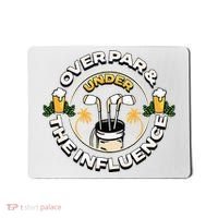 Over Par & Under The Influence Funny Golf Mousepad thumb 0