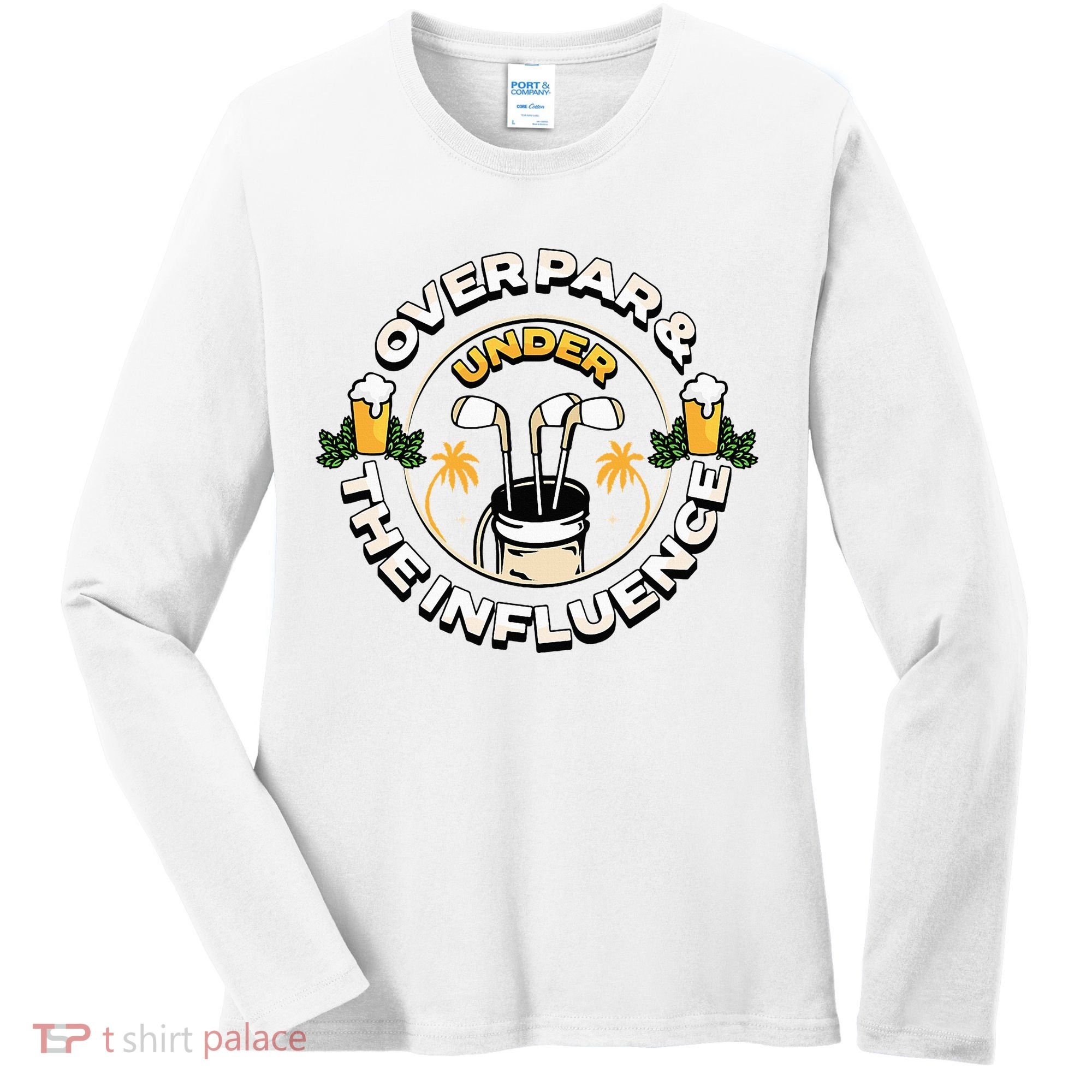 Over Par & Under The Influence Funny Golf Women's Long Sleeve Shirt