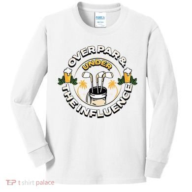 Over Par & Under The Influence Funny Golf Kids Long Sleeve Shirt