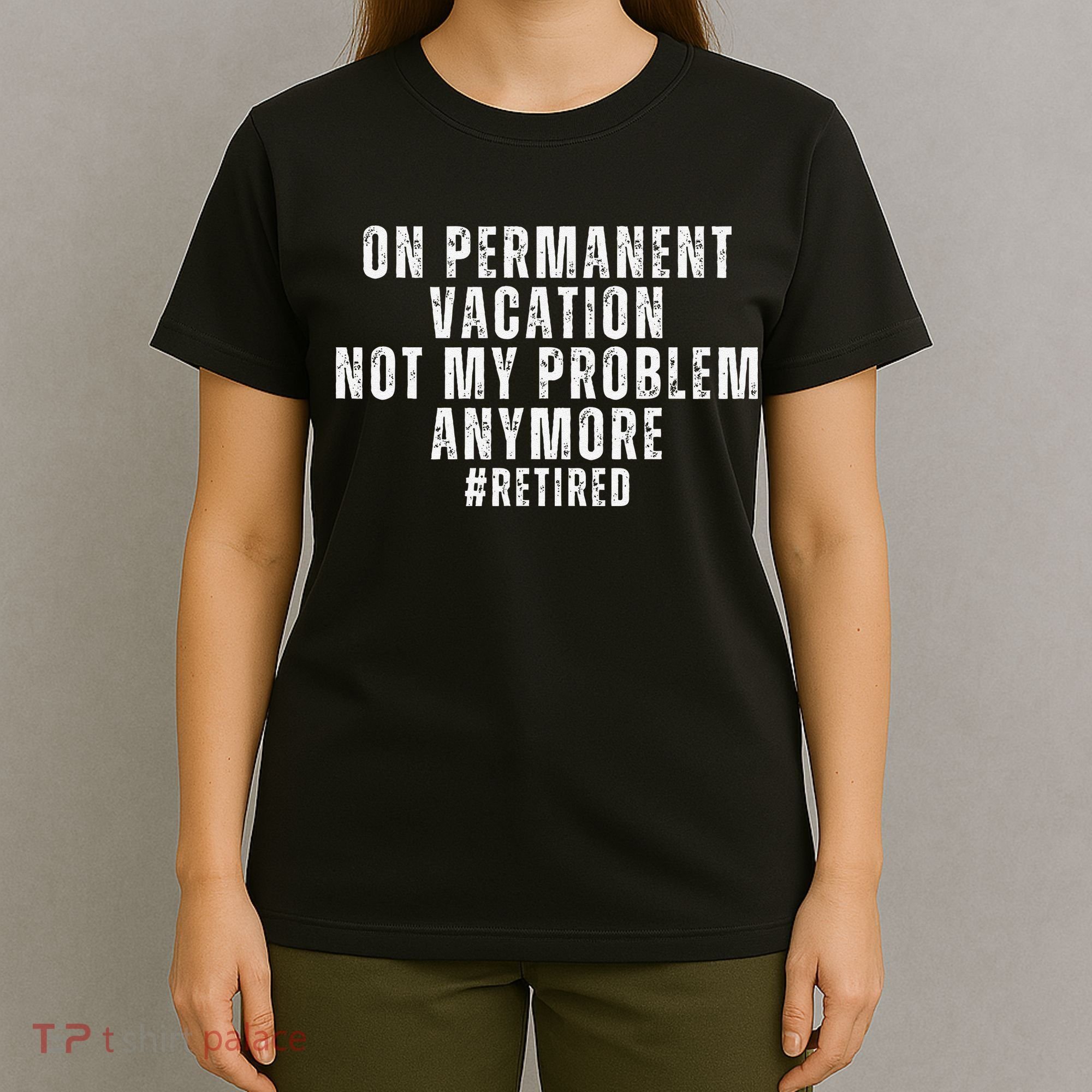 On Permanent Vacation Funny Retirement Retired T-Shirt