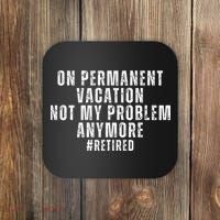 On Permanent Vacation Funny Retirement Retired Coaster thumb 0