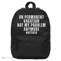 On Permanent Vacation Funny Retirement Retired 16 in Basic Backpack thumb 0