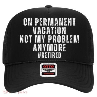 On Permanent Vacation Funny Retirement Retired Hat