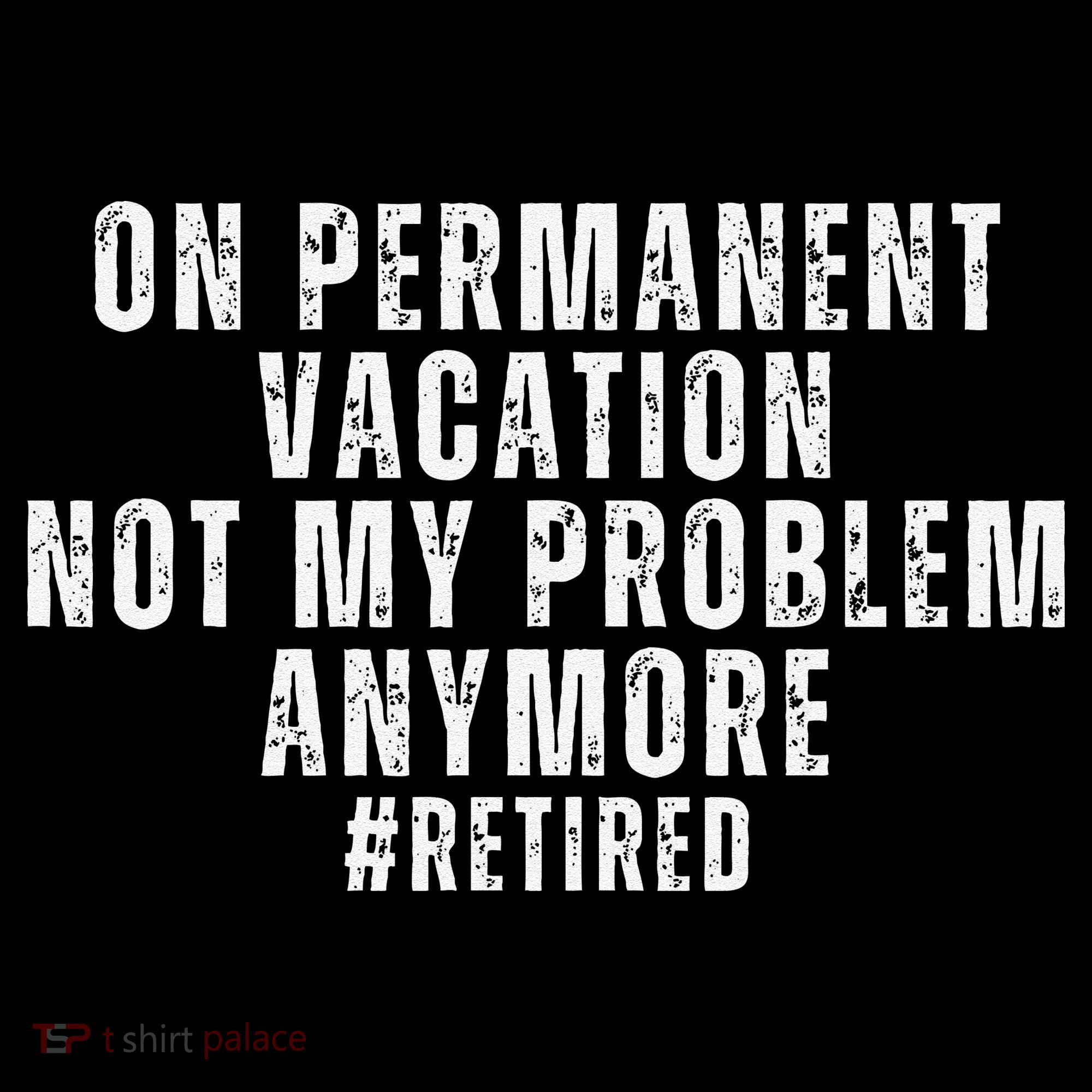 On Permanent Vacation Funny Retirement Retired Tank Top