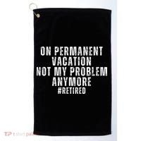 On Permanent Vacation Funny Retirement Retired Golf Towel thumb 0