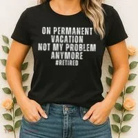 On Permanent Vacation Funny Retirement Retired Women's T-Shirt thumb 2