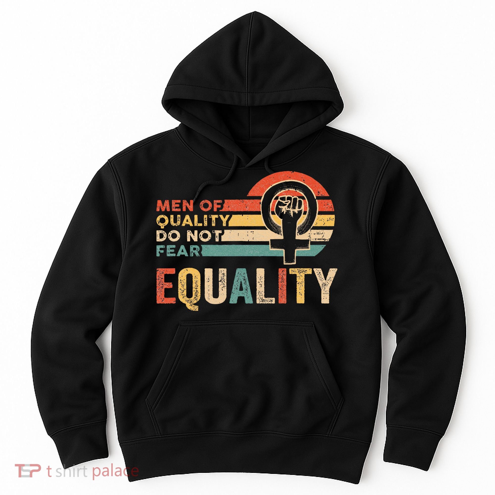 Of Quality Do Not Fear Equality Feminism Hoodie