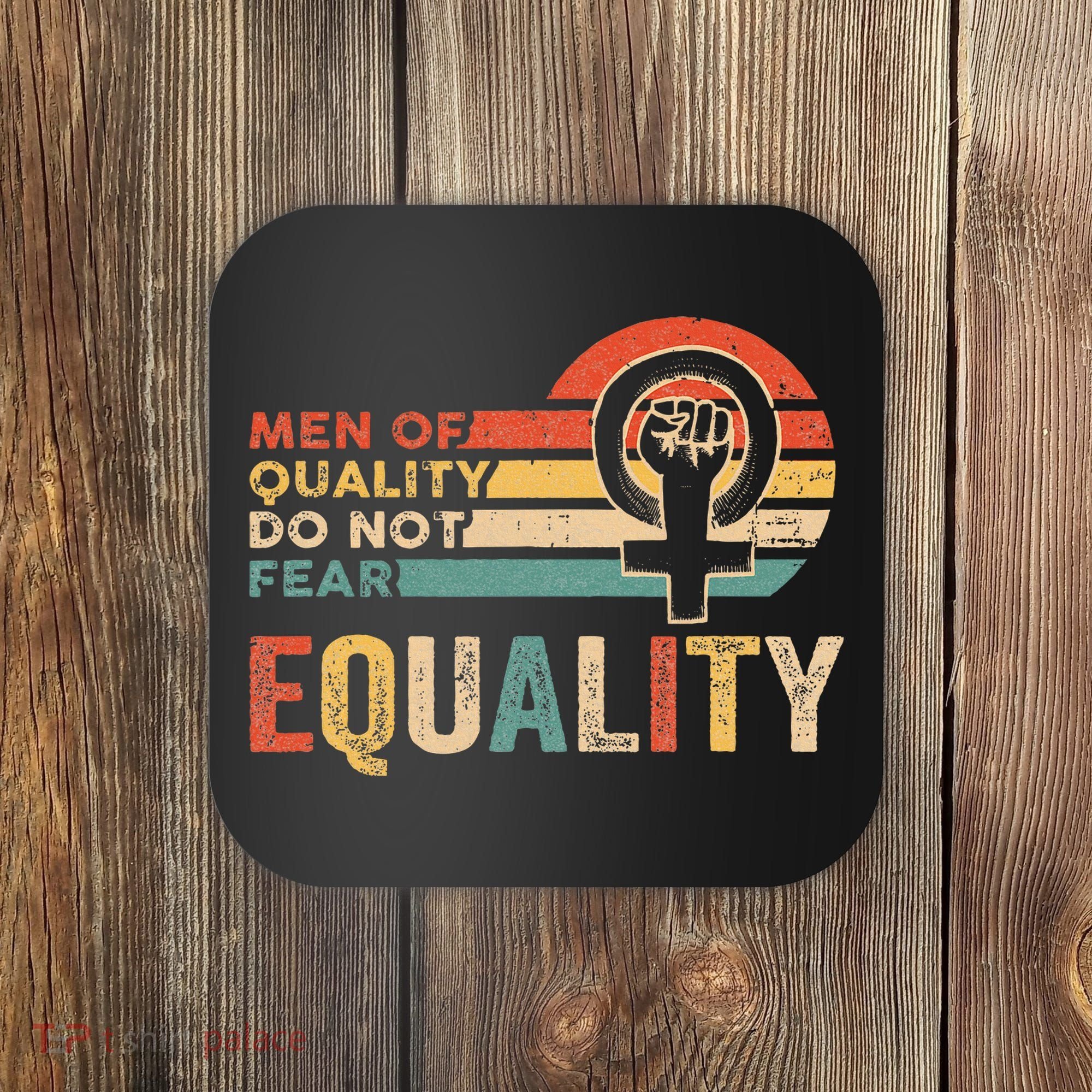 Of Quality Do Not Fear Equality Feminism Coaster