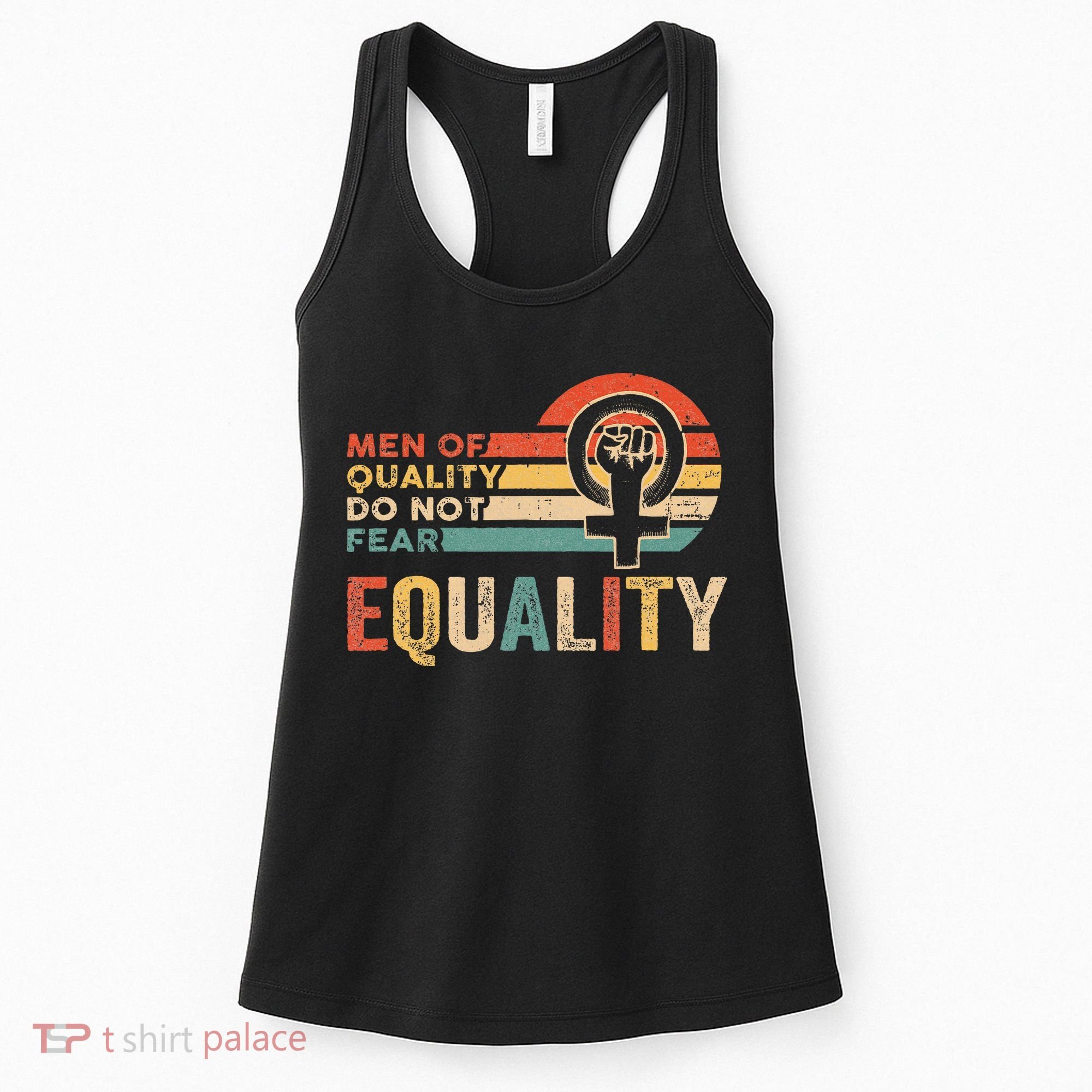Of Quality Do Not Fear Equality Feminism Women's Tank Top