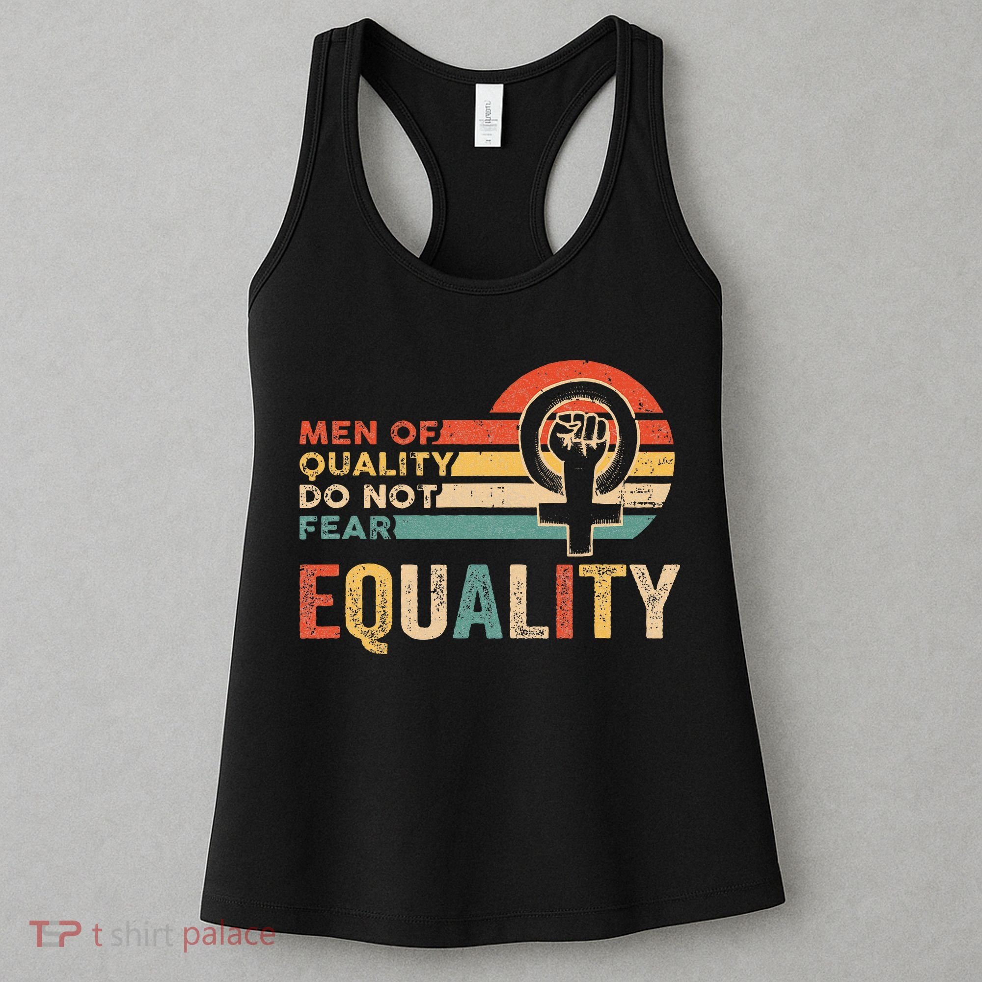Of Quality Do Not Fear Equality Feminism Women's Tank Top
