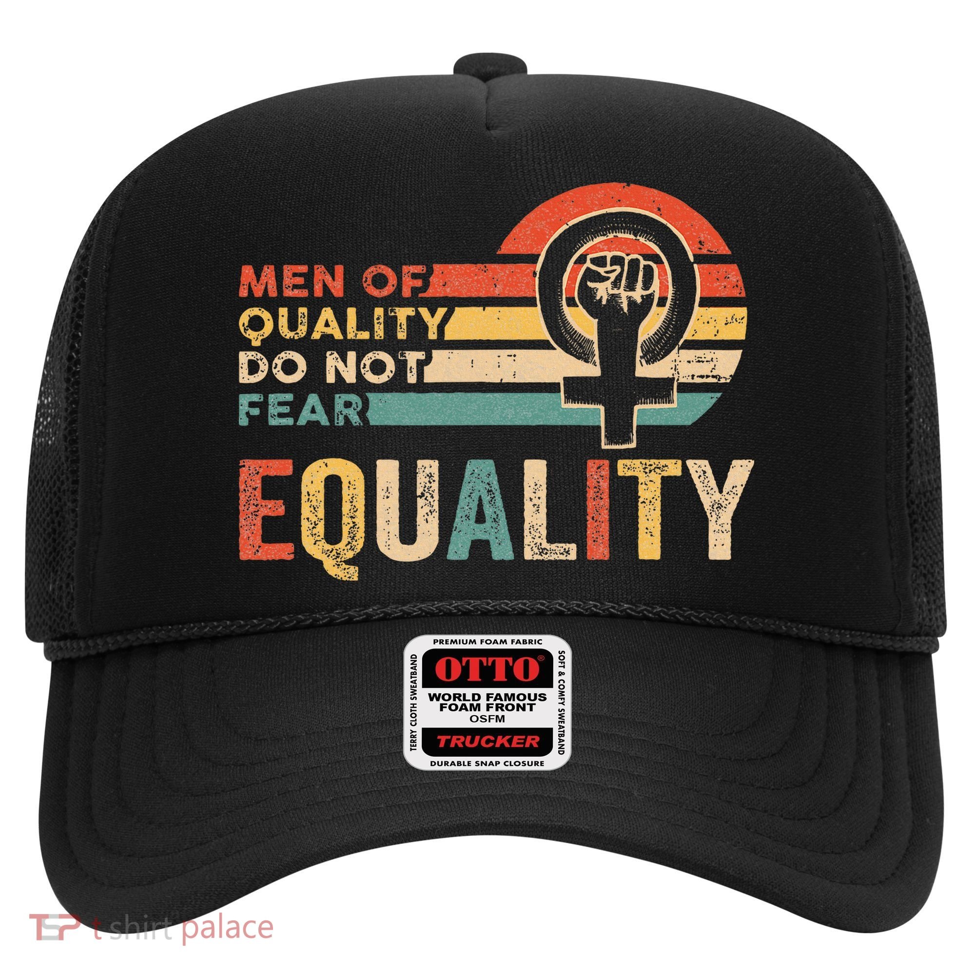 Of Quality Do Not Fear Equality Feminism Hat