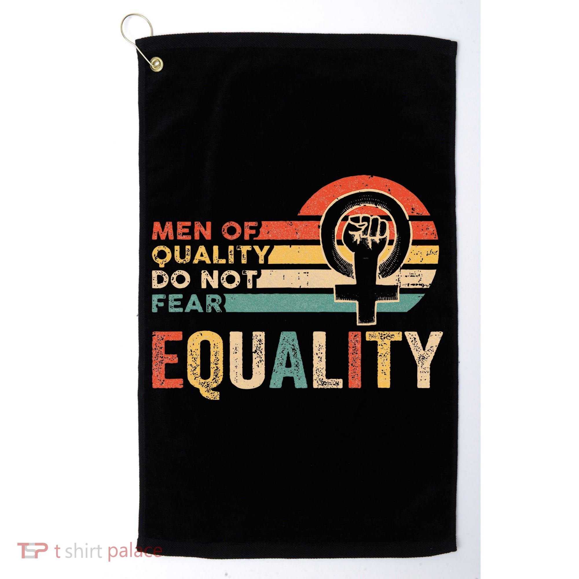 Of Quality Do Not Fear Equality Feminism Golf Towel