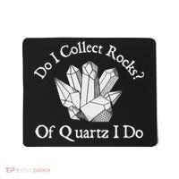 Of Quartz I Do Rock Collector Geode Hunter Geology Mousepad thumb 0